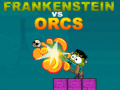 Lalao Frankenstein vs Orcs