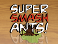 Lalao Super Smash Ants