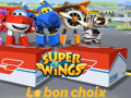 Lalao Super Wings: Le bon choix