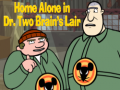 Lalao Home alone in Dr. Two Brains Lair