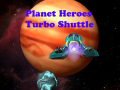 Lalao Planet Heroes Turbo Shuttle   