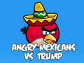 Lalao Angry Mexicans VS Trump 