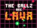 Lalao The Ballz are Lava