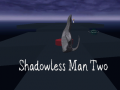 Lalao Shadowless Man Two