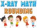 Lalao X-Ray Math Rounding