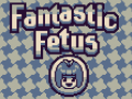 Lalao Fantastic Fetus