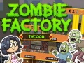 Lalao Zombie Factory Tycoon