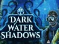 Lalao Dark water Shadows