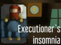 Lalao Executioner's insomnia