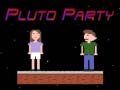 Lalao Pluto Party