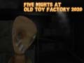 Lalao Five Nights at Old Toy Factory 2020