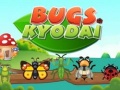 Lalao Bugs Kyodai