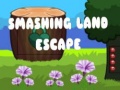 Lalao Smashing Land Escape