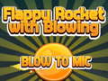 Lalao Flappy Rocket Playing with Blowing to Mic