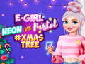 Lalao Neon vs E Girl #Xmas Tree Deco