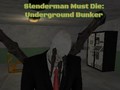 Lalao Slenderman Must Die: Underground Bunker