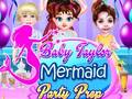 Lalao Baby Taylor Mermaid Party Prep