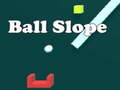 Lalao Ball Slope