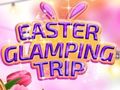 Lalao Easter Glamping Trip