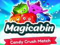 Lalao Magicabin candy crush match