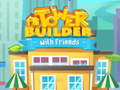 Lalao Tower Builder with friends