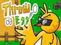 Lalao ​Throw da Egg