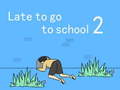 Lalao Late to go to school 2
