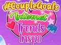 Lalao CoupleGoals Internet Trends Inspo