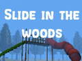 Lalao Slide in the Woods