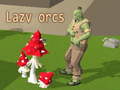 Lalao Lazy orcs