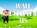 Lalao Wall Between US