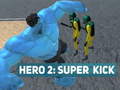 Lalao Hero 2: Super Kick