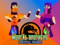 Lalao Mortal Brothers Survival Friends