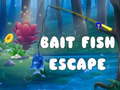 Lalao Bait Fish Escape