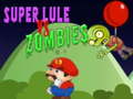 Lalao Super Lule vs Zombies