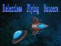 Lalao Relentless Flying Saucers