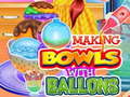 Lalao Making Bowls with Ballons