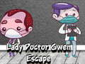 Lalao Lady Doctor Gwen Escape