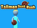 Lalao Tallman Dunk Rush