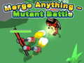 Lalao Merge Anything - Mutant Battle
