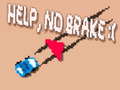 Lalao Help, No Brake :(