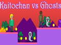 Lalao Kaitochan vs Ghosts