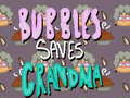Lalao Bubbles Saves Grandma