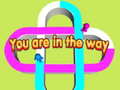 Lalao You are in the way
