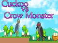 Lalao Cuckoo vs Crow Monster
