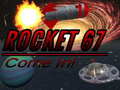 Lalao Rocket 67 Come in!