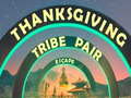Lalao Thanksgiving Tribe Pair Escape