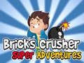 Lalao Bricks Crusher Super Adventures