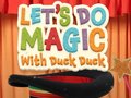 Lalao Let's Do Magic with Duck Duck