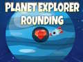 Lalao Planet Explorer Rounding